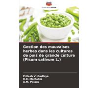Gestion des mauvaises herbes dans les cultures de pois de grande culture (Pisum sativum L.)