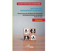 Gestion des ressources humaines: Perspectives des étudiants de l’Université de Kinshasa à travers les travaux de fin de cycle - Volume 2: Volume 2 : ... à travers les travaux de fin de cycle