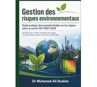 Gestion des risques environnementaux Guide pratique de la pensée fondée sur les risques selon la norme ISO 14001:2026: Maîtriser les risques environnementaux selon ISO 14001:2026