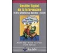Gestion Digital De La Informacion: De Bits A Bibliotecas Digitale S