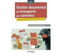 Gestión documental del transporte por carretera: 55 modelos para gestionar desde la oferta hasta la entrega de la mercancía: 0 (Gestión del transporte)