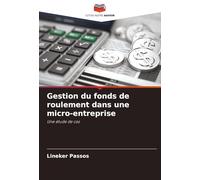 Gestion du fonds de roulement dans une micro-entreprise: Une étude de cas