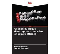 Gestion du risque d’entreprise: Une mise en œuvre efficace