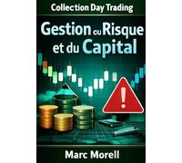 Gestion du risque et du capital (Day Trading pour débutants : la méthode complète en 6 étapes)