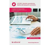 Gestión económica básica del pequeño comercio. COMT0112 - Actividades de gestión del pequeño comercio