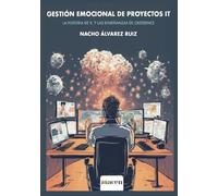 GESTIÓN EMOCIONAL DE PROYECTOS IT: La historia de K. y las enseñanzas de Creedence