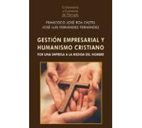 Gestión Empresarial Y Humanismo Cristiano. Por Una Empresa A La Medida