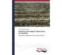 Gestión Estratégica Operativa en Feedlot: Propuesta y Aplicación de un Caso Práctico