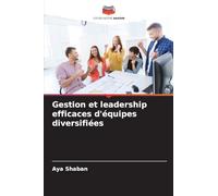 Gestion et leadership efficaces d'équipes diversifiées