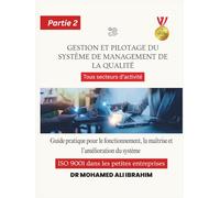 Gestion et pilotage du système de management de la qualité Guide pratique pour le fonctionnement, la maîtrise et l’amélioration du système ISO 9001 ... SMALL ENTERPRISES BOOKS FOR ALL BUSINESSES)