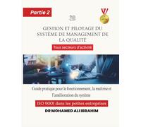 Gestion et pilotage du système de management de la qualité Guide pratique pour le fonctionnement, la maîtrise et l’amélioration du système ISO 9001 ... SMALL ENTERPRISES BOOKS FOR ALL BUSINESSES)