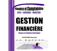Gestion et Planification Financière - Manuel Pratique avec Cours et Sujets Corrigés: Conforme aux programmes BTS, DUT, Licence, Master et Formation ... du Comptable - Comptabilité et Finance)
