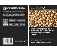 Gestión integrada de la pudrición de la raíz en el cultivo de garbanzos Gram