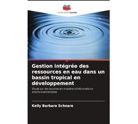 Gestion intégrée des ressources en eau dans un bassin tropical en développement: Étude sur les lacunes en matière d'informations environnementales