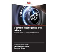 Gestion intelligente des crises: Stratégies basées sur l'intelligence artificielle