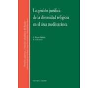 Gestion Juridica De La Diversidad Religiosa En El Area Mediterran Ea