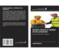 Gestión laboral y calidad de los proyectos: Prácticas de construcción en Palestina