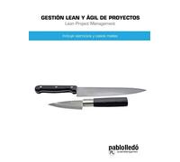 Gestión Lean Y Ágil De Proyectos: Incluye Ejercicios y Casos Reales