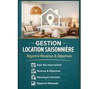 GESTION LOCATION SAISONNIERE: Carnet Registre Revenus & Dépenses planning suivi rapports pour les plateformes airbnb booking