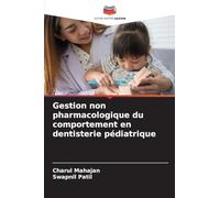 Gestion non pharmacologique du comportement en dentisterie pédiatrique