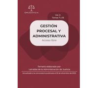 GESTIÓN PROCESAL Y ADMINISTRATIVA. Acceso Libre. Vol. 2: Temario elaborado por Letradas de la Administración de Justicia. Actualizado a la convocatoria publicada el 30 de diciembre de 2025.