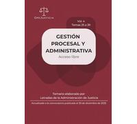 GESTIÓN PROCESAL Y ADMINISTRATIVA. Acceso Libre. Vol. 4: Temario elaborado por Letradas de la Administración de Justicia. Actualizado a la convocatoria publicada el 30 de diciembre de 2025.