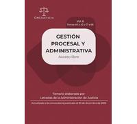 GESTIÓN PROCESAL Y ADMINISTRATIVA. Acceso Libre. Vol. 6: Temario elaborado por Letradas de la Administración de Justicia. Actualizado a la convocatoria publicada el 30 de diciembre de 2025.