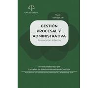 GESTIÓN PROCESAL Y ADMINISTRATIVA. Promoción Interna. Vol. 1: Temario elaborado por Letradas de la Administración de Justicia. Actualizado a la convocatoria publicada el 2 de enero de 2026.