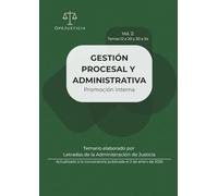 GESTIÓN PROCESAL Y ADMINISTRATIVA. Promoción Interna. Vol. 2: Temario elaborado por Letradas de la Administración de Justicia. Actualizado a la convocatoria publicada el 2 de enero de 2026.