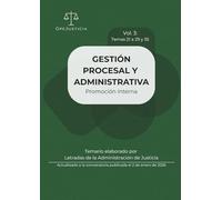 GESTIÓN PROCESAL Y ADMINISTRATIVA. Promoción Interna. Vol. 3: Temario elaborado por Letradas de la Administración de Justicia. Actualizado a la convocatoria publicada el 2 de enero de 2026.