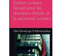Gestion scolaire : Recueil pour les directions d'école et le personnel scolaire