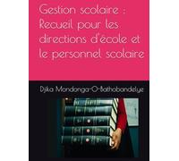 Gestion scolaire : Recueil pour les directions d'école et le personnel scolaire
