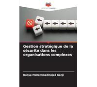 Gestion stratégique de la sécurité dans les organisations complexes