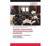 Gestión universitaria latinoamericana post-pandemia: LATIN AMERICAN UNIVERSITY MANAGEMENT POST-PANDEMIC