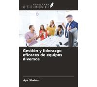 Gestión y liderazgo eficaces de equipos diversos