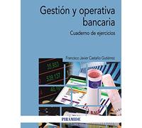 Gestión y operativa bancaria: Cuaderno de ejercicios (Economía y Empresa)