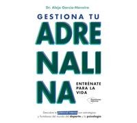 Gestiona tu adrenalina: Entrénate para la vida (ACTUAL)