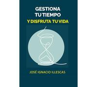 Gestiona tu tiempo y disfruta tu vida
