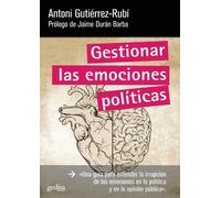 Gestionar las emociones políticas (360 Grados Claves Contemporáneas) (360º Claves Contemporáneas)