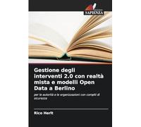 Gestione degli interventi 2.0 con realtà mista e modelli Open Data a Berlino: per le autorità e le organizzazioni con compiti di sicurezza
