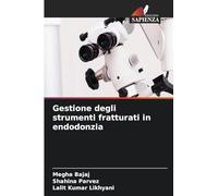 Gestione degli strumenti fratturati in endodonzia