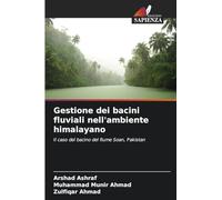 Gestione dei bacini fluviali nell'ambiente himalayano: Il caso del bacino del fiume Soan, Pakistan