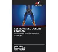 Gestione del Dolore Cronico: CONTRIBUTO DEL COMPORTAMENTO E DELLA E COGNITIVO