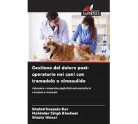 Gestione del dolore post-operatorio nei cani con tramadolo e nimesulide: Valutazione comparativa degli effetti anti-nocicettivi di tramadolo e nimesulide