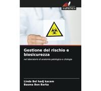 Gestione del rischio e biosicurezza: nel laboratorio di anatomia patologica e citologia