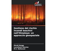 Gestione del rischio incendi boschivi nell'Himalaya: un approccio geospaziale