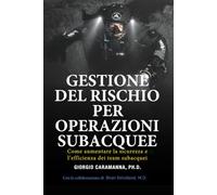Gestione del Rischio per Operazioni Subacquee: Come aumentare la sicurezza e l'efficienza dei team subacquei