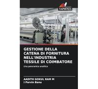 GESTIONE DELLA CATENA DI FORNITURA NELL'INDUSTRIA TESSILE DI COIMBATORE: Una panoramica analitica