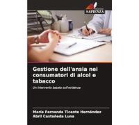 Gestione dell'ansia nei consumatori di alcol e tabacco: Un intervento basato sull'evidenza