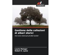 Gestione delle collezioni di alberi storici: Una nuova visione per gli alberi secolari